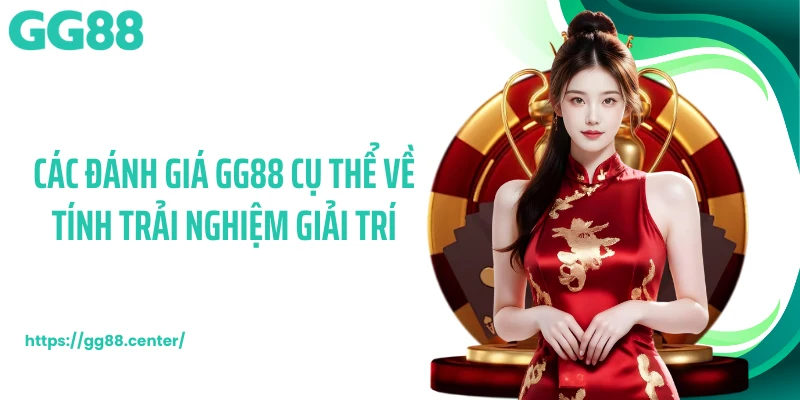 Đánh Giá GG88 Toàn Diện Qua Hiệu Suất, Hệ Thống Dịch Vụ