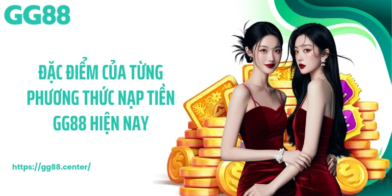Nạp Tiền GG88 - Thanh Toán Nhanh Chóng, Bảo Mật Cao