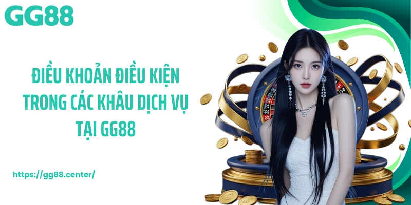Điều Khoản Điều Kiện GG88 - Các Quy Định Vận Hành Minh Bạch