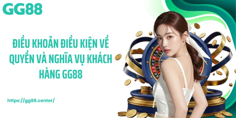 Điều Khoản Điều Kiện GG88 - Các Quy Định Vận Hành Minh Bạch