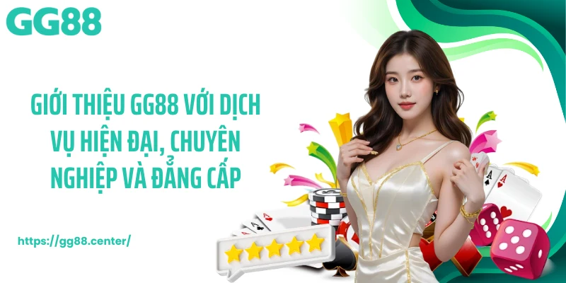 Giới Thiệu GG88 - Sân Chơi Giải Trí Đạt Chuẩn 5 Sao