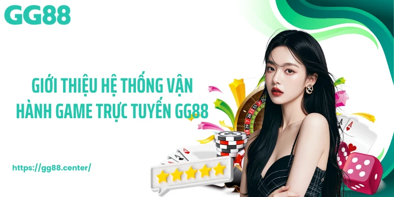 Giới Thiệu GG88 - Sân Chơi Giải Trí Đạt Chuẩn 5 Sao
