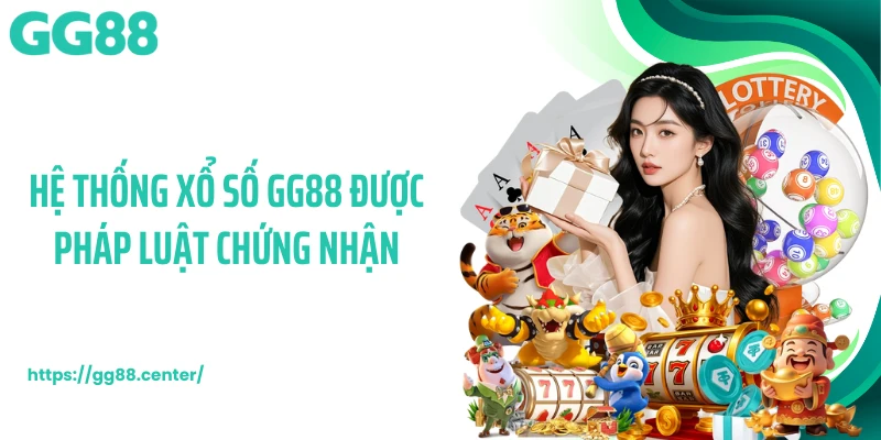 Xổ Số GG88 - Dự Thưởng Lô Đề Xanh Chín Và Hợp Pháp