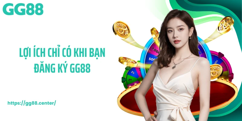 Đăng Ký GG88 Mở Khóa Quyền Truy Cập Nhanh, Tối Ưu Hiệu Năng
