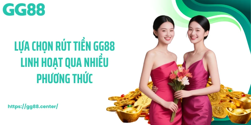 Rút Tiền GG88 - Hoàn Tất Giao Dịch Đổi Thưởng Siêu Tốc