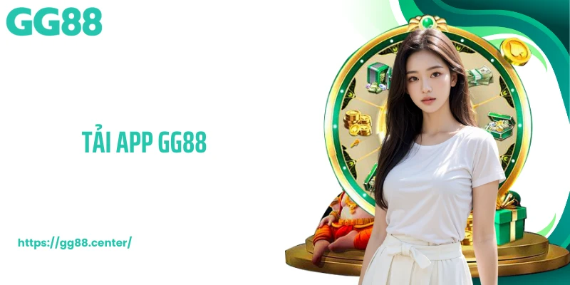 Tải App GG88 Mở Đường Vào Sảnh Cược Tốc Độ Cao, Ổn Định