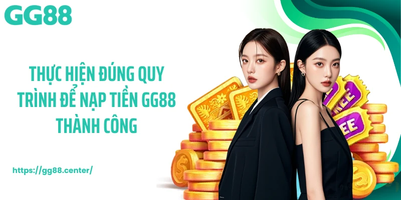 Nạp Tiền GG88 - Thanh Toán Nhanh Chóng, Bảo Mật Cao