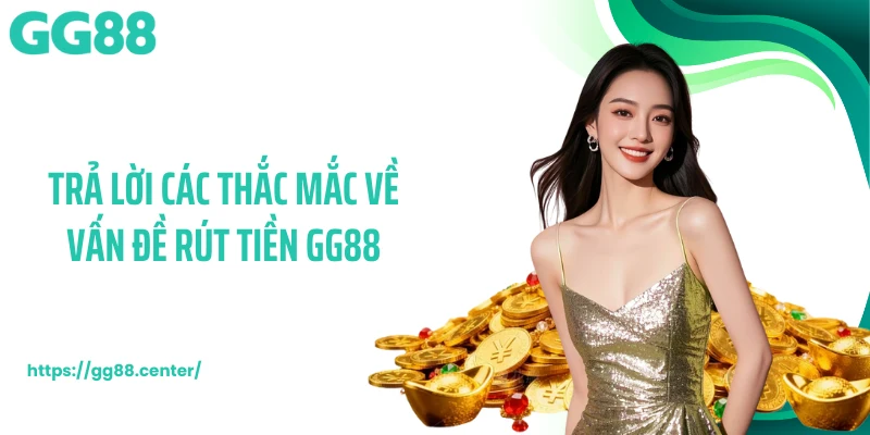 Rút Tiền GG88 - Hoàn Tất Giao Dịch Đổi Thưởng Siêu Tốc
