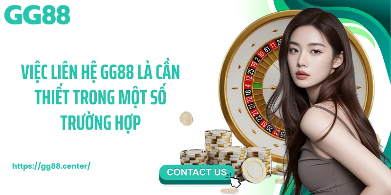 Liên Hệ GG88 - Hệ Thống Chuyên Nghiệp Hỗ Trợ Hằng Ngày